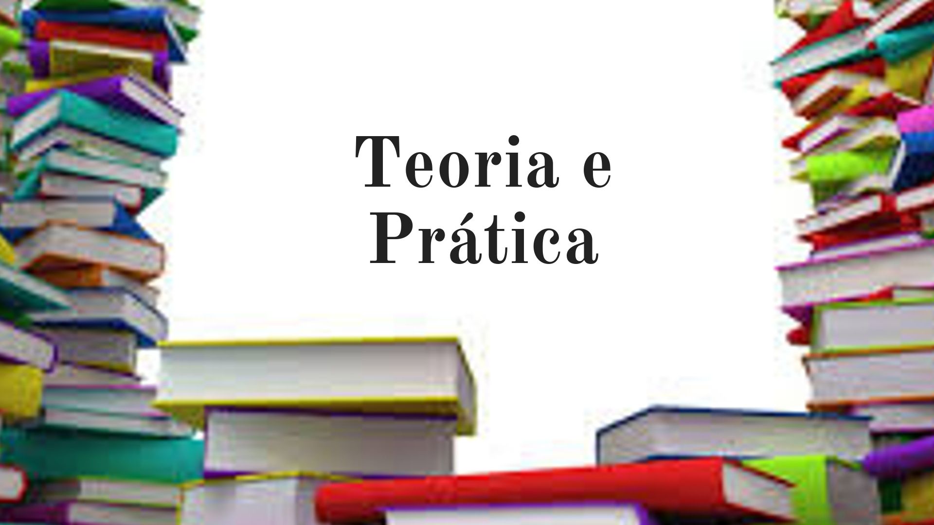 Exemplos Que Evidenciem A Relação Entre Teoria E Prática