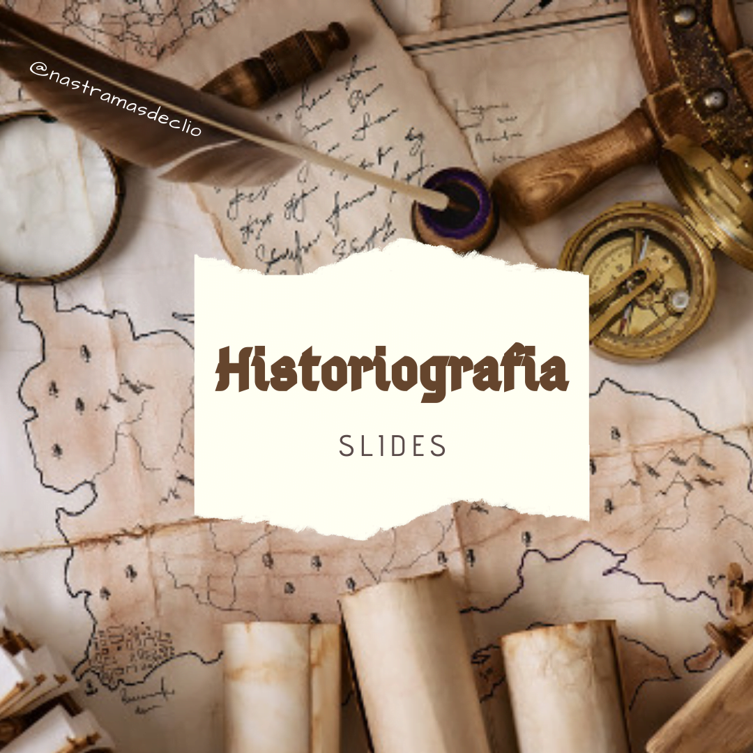 Slides De Historiografia Para O Ensino Médio - Nas Tramas De Clio