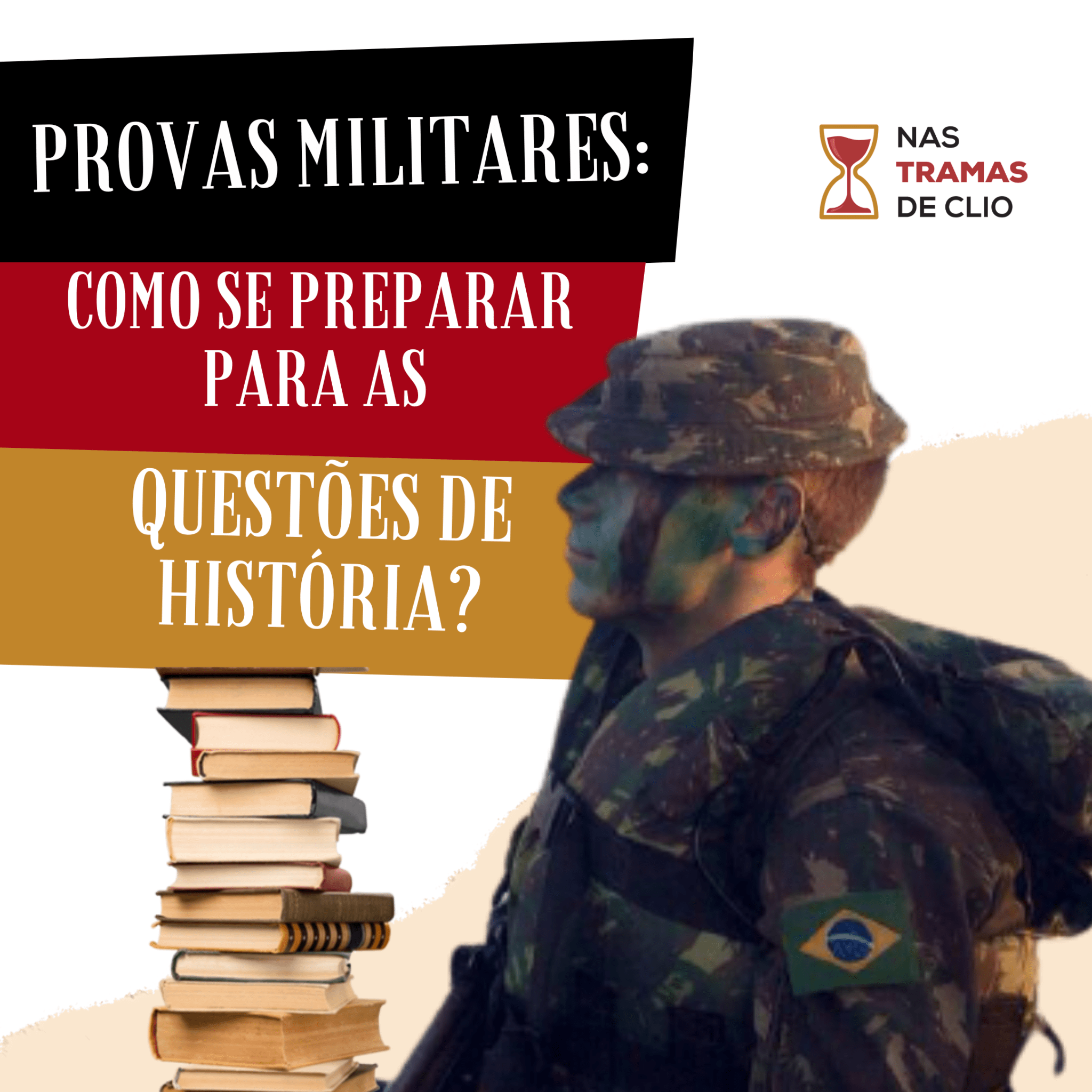 Provas Militares: Questões De História - Nas Tramas De Clio